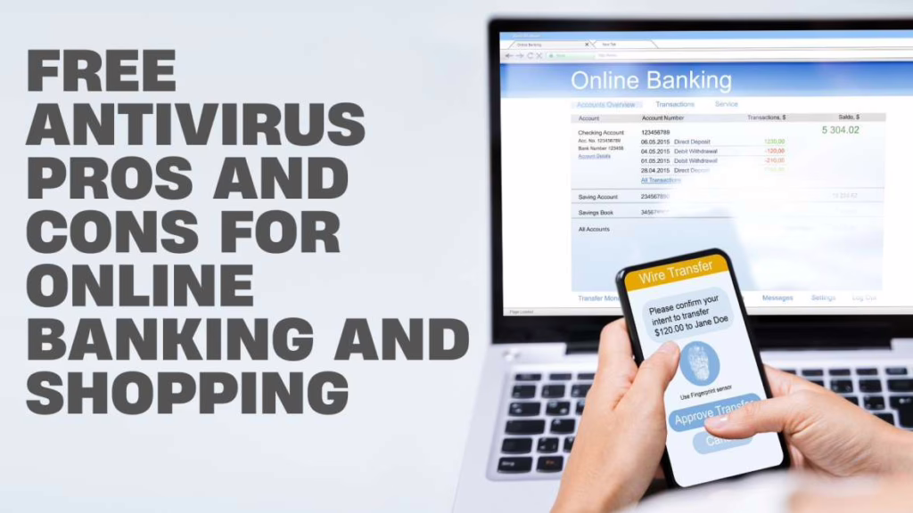Free Antivirus Pros and Cons for Online Banking and Shopping 108 antivirus software for online banking and shopping