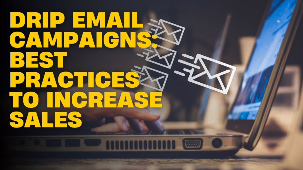 Drip Email Campaigns: Best Practices to Increase Sales 87 drip email campaign